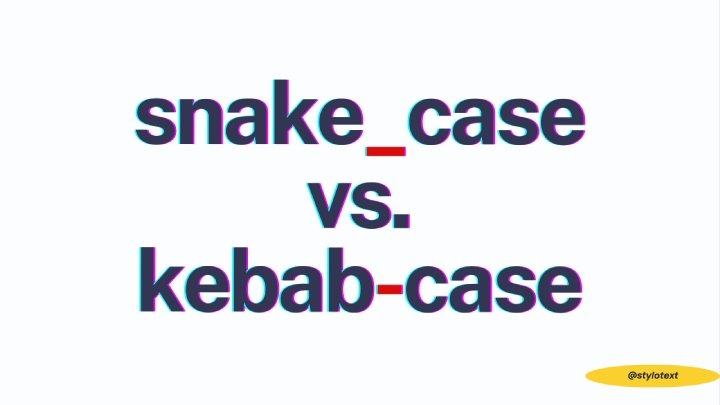 Snake Case Kebab Case