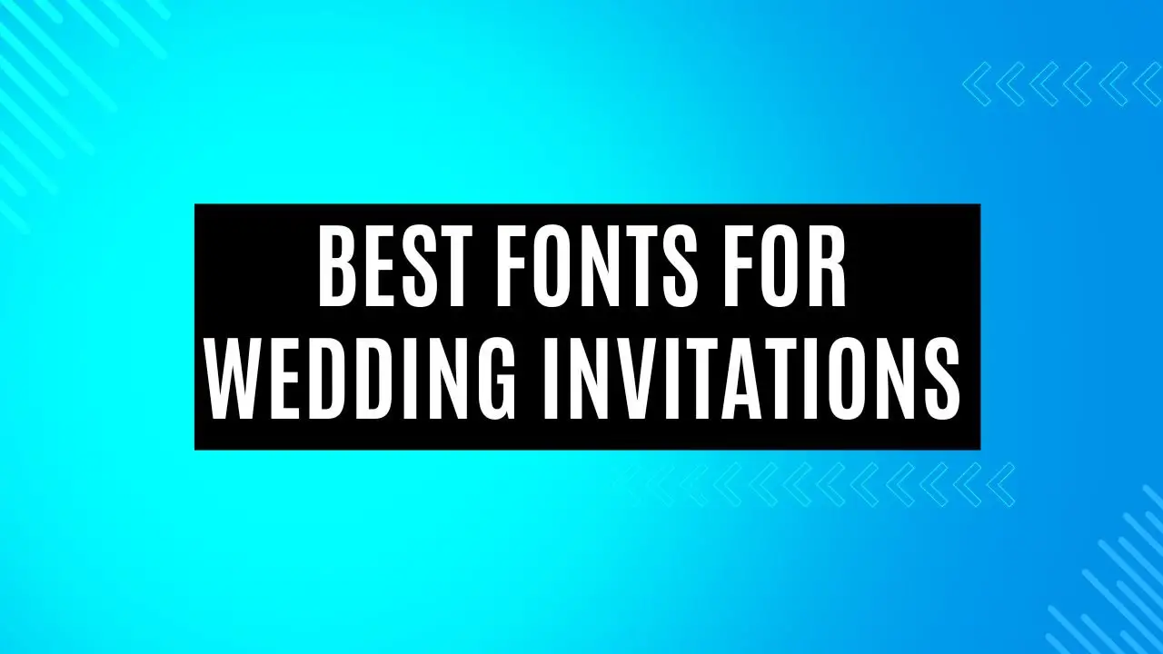 Best Fonts for Wedding Invitations