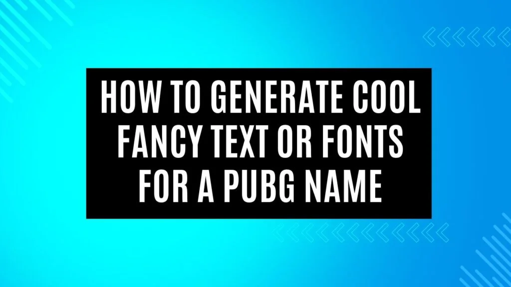 Generate Cool Fancy Text or Fonts for a PUBG