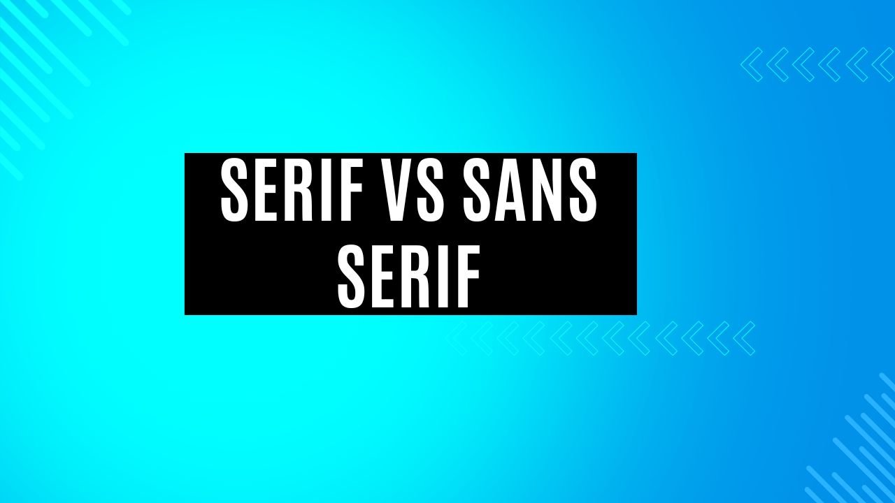 Serif vs. Sans Serif