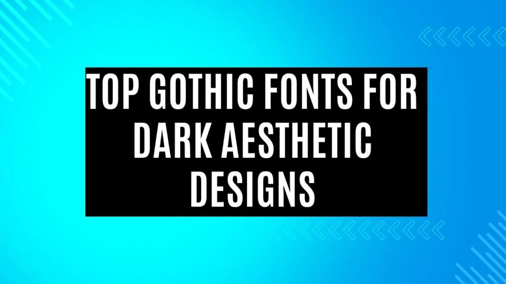 Gothic Fonts for Dark Aesthetic Designs